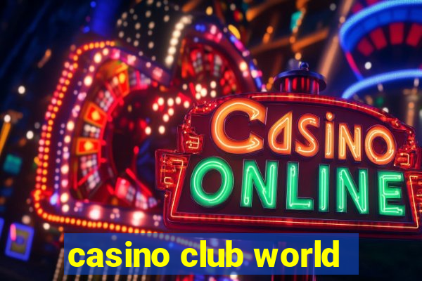 casino club world