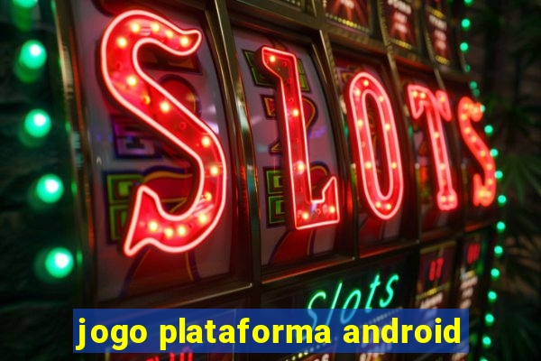 jogo plataforma android