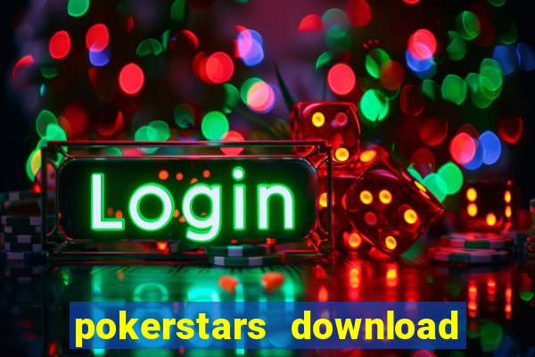 pokerstars download dinheiro real