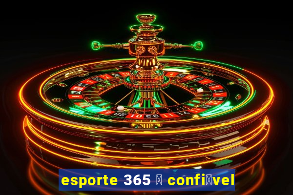 esporte 365 茅 confi谩vel