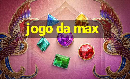 jogo da max