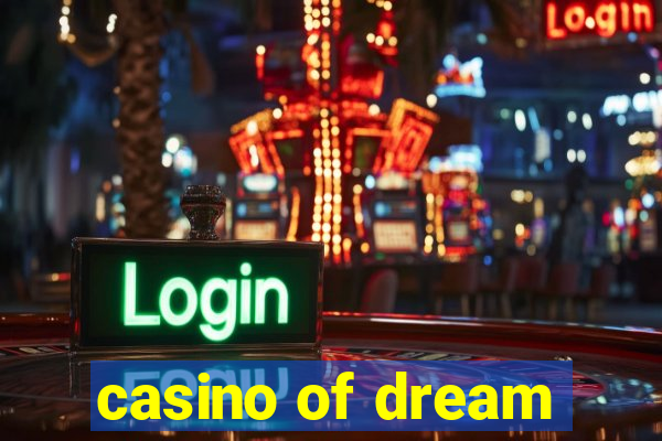 casino of dream