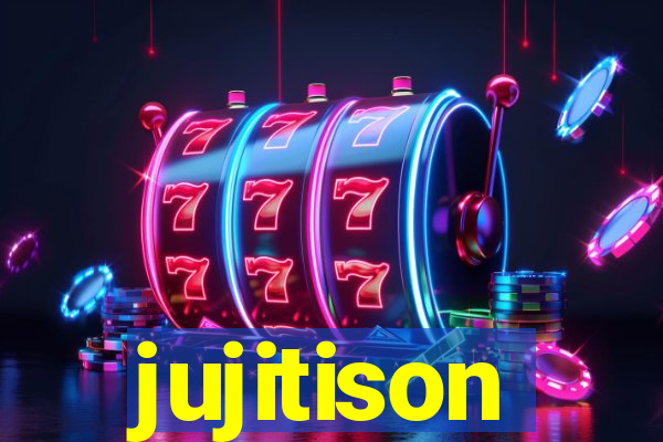 jujitison