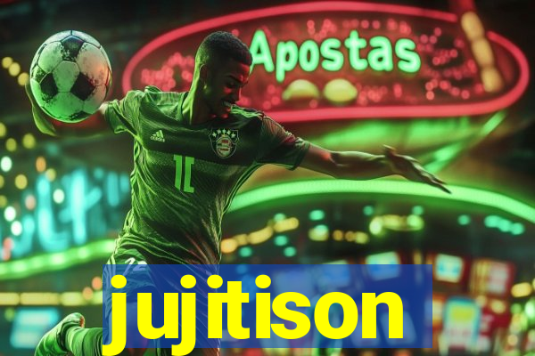 jujitison