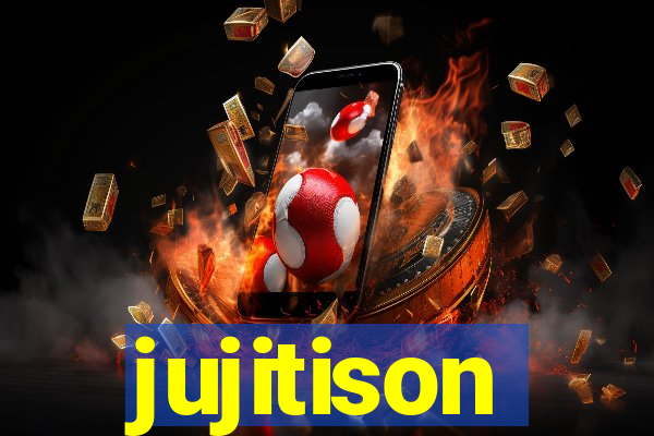 jujitison