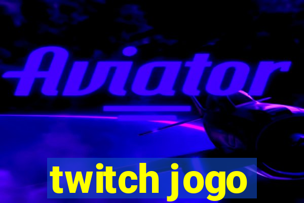 twitch jogo