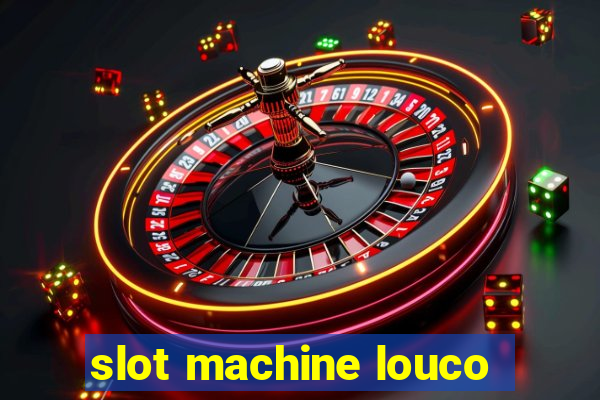 slot machine louco