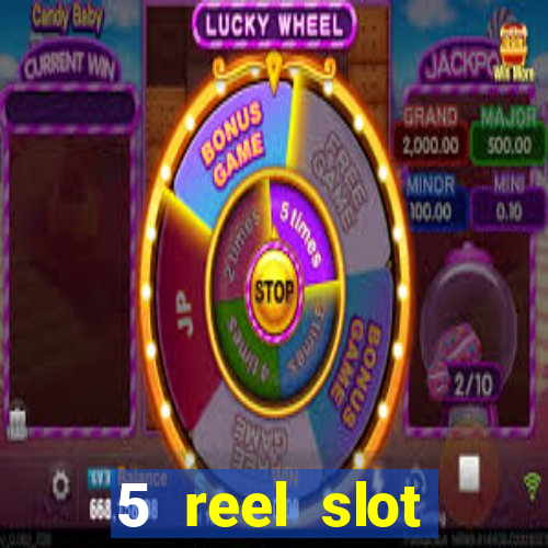 5 reel slot machines uk