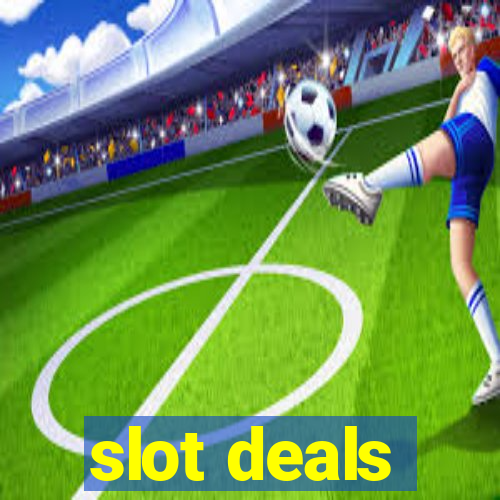 slot deals