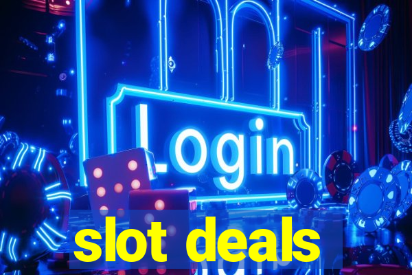 slot deals