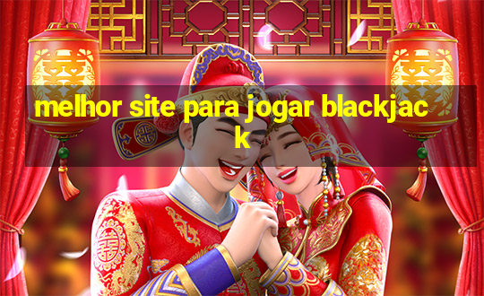 melhor site para jogar blackjack