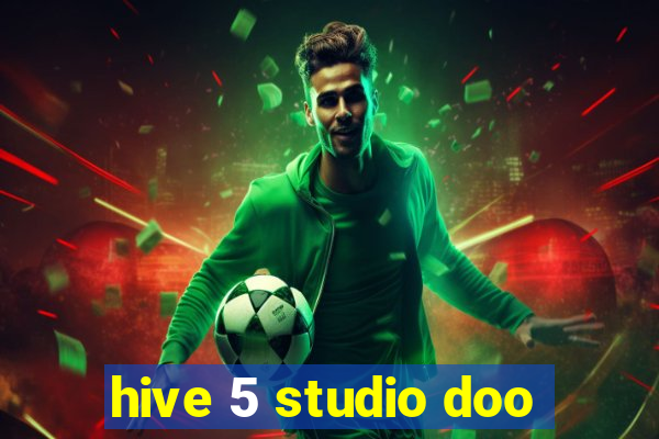 hive 5 studio doo