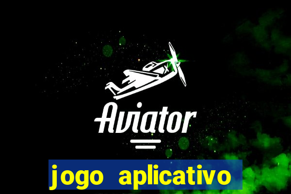 jogo aplicativo para ganhar dinheiro