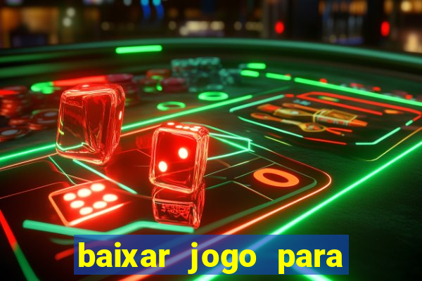 baixar jogo para ganhar dinheiro de verdade