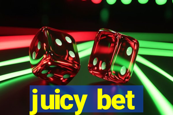 juicy bet