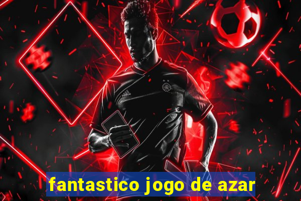 fantastico jogo de azar