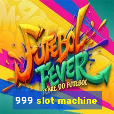 999 slot machine