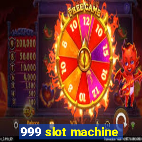 999 slot machine