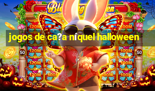 jogos de ca?a níquel halloween