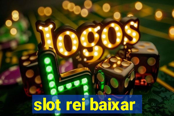 slot rei baixar