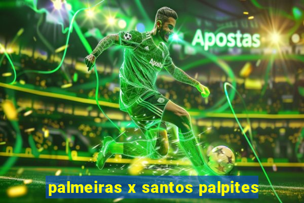 palmeiras x santos palpites