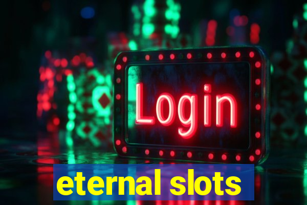 eternal slots