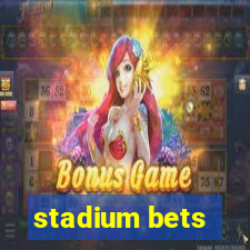 stadium bets