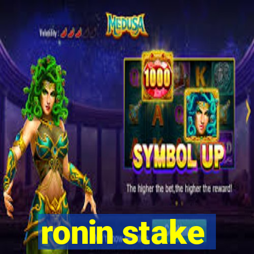 ronin stake