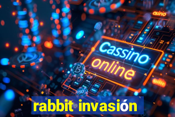 rabbit invasión