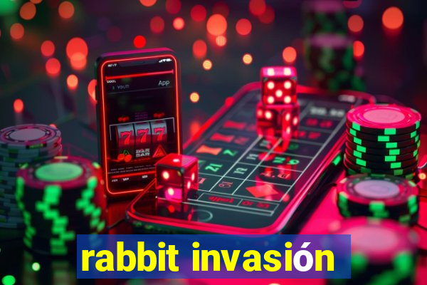 rabbit invasión