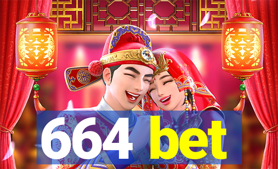 664 bet