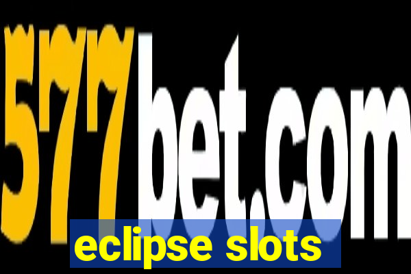 eclipse slots