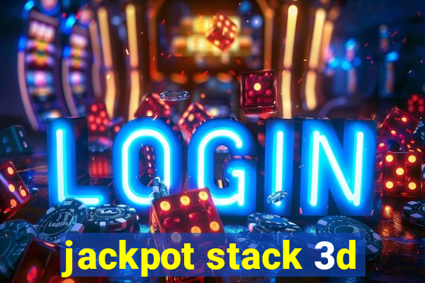 jackpot stack 3d