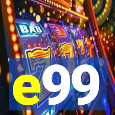 e99