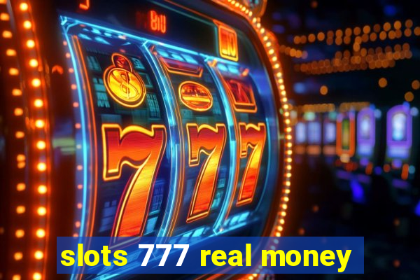 slots 777 real money