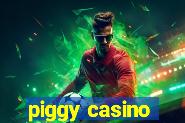 piggy casino