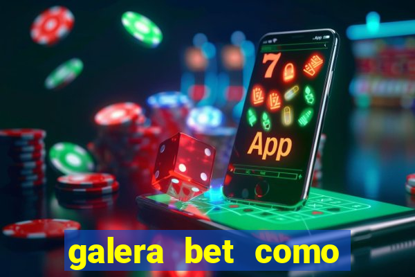 galera bet como sacar o bonus