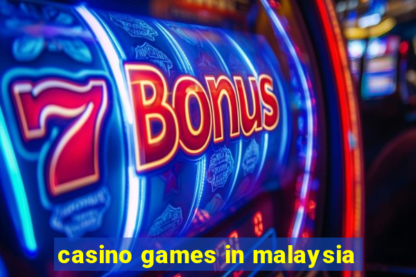 casino games in malaysia