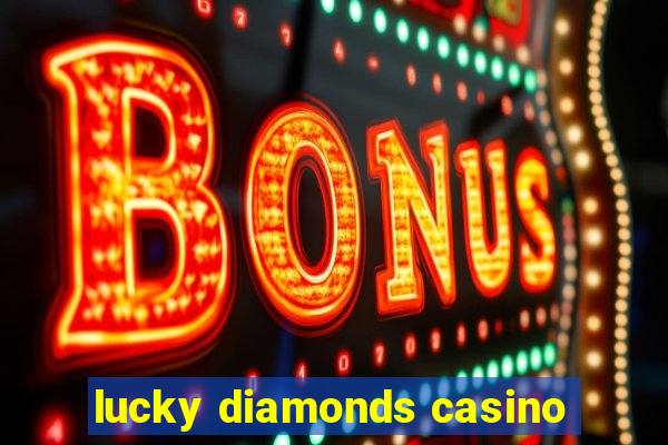 lucky diamonds casino