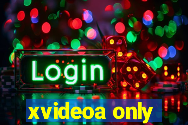 xvideoa only