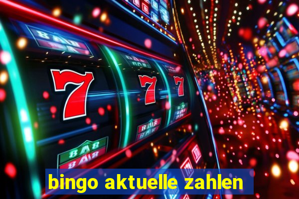 bingo aktuelle zahlen