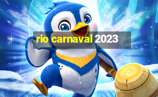 rio carnaval 2023