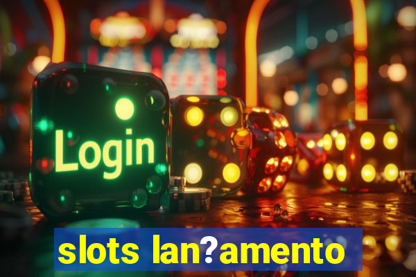 slots lan?amento