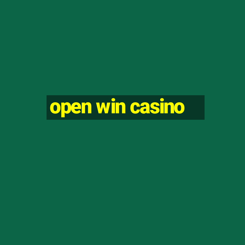 open win casino