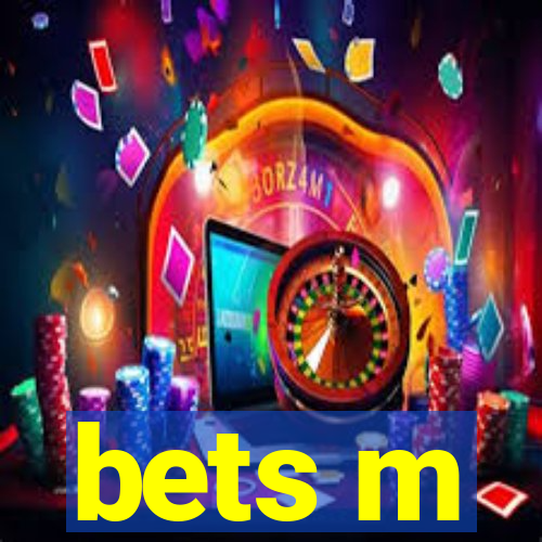 bets m