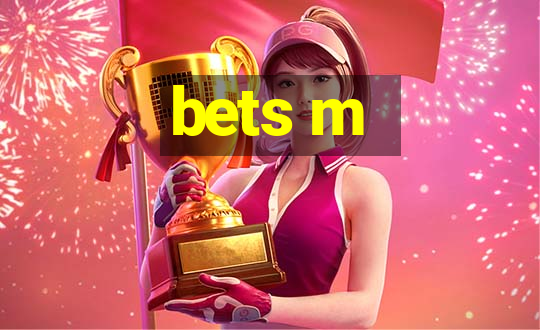 bets m