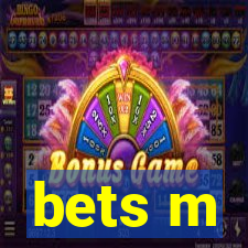 bets m