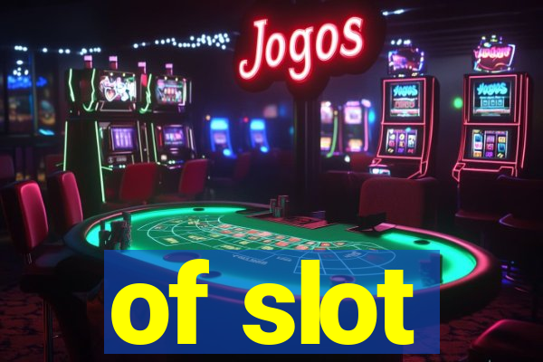 of slot