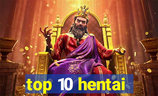 top 10 hentai