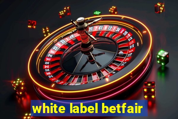 white label betfair